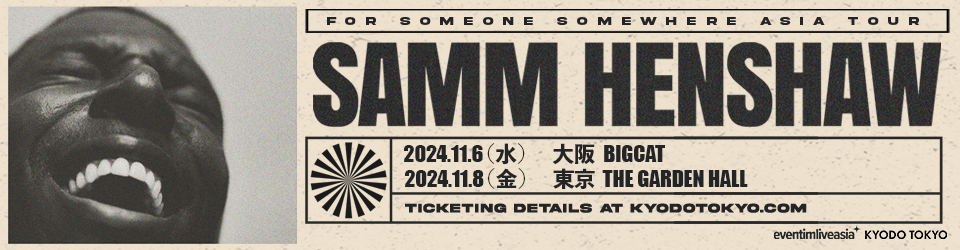 SAMM HENSHAW FOR SOMEONE SOMEWHERE ASIA TOUR
